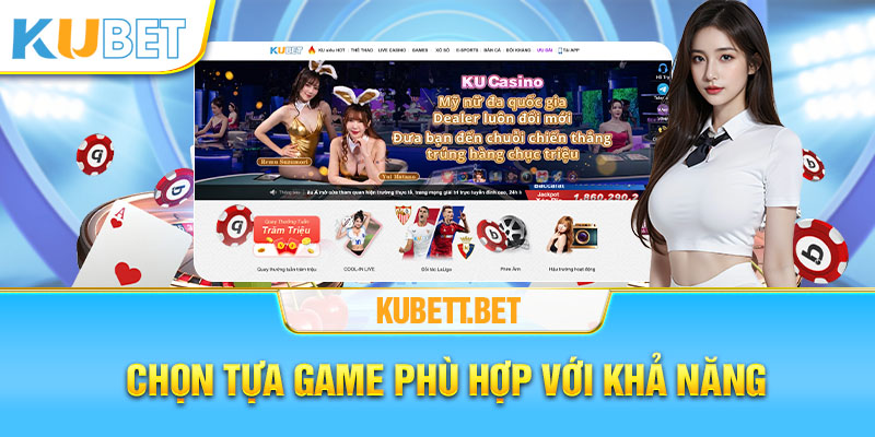 Chọn game phù hợp với mình