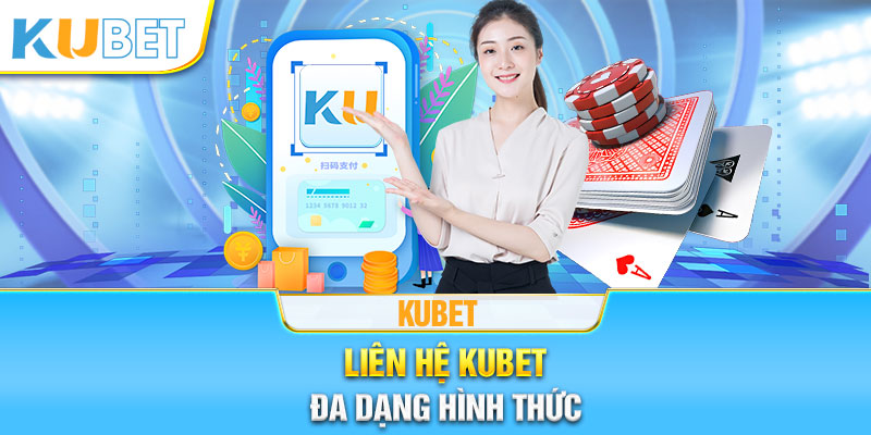 Game thủ có thể lựa chọn các hình thức liên hệ kubet không mất phí 