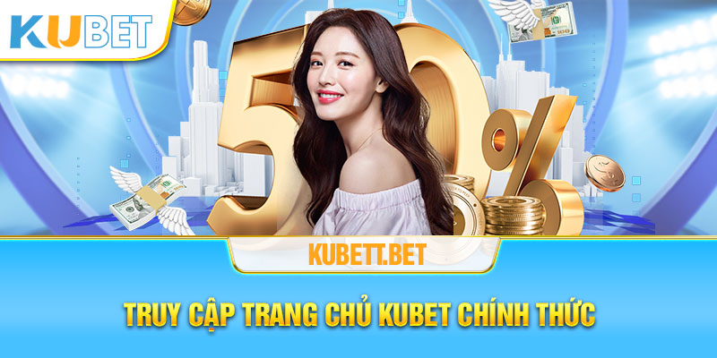 Truy cập trang chủ nhà cái