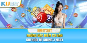 Những đặc điểm cơ bản dành cho tân thủ khi nuôi đề khung 3 ngày