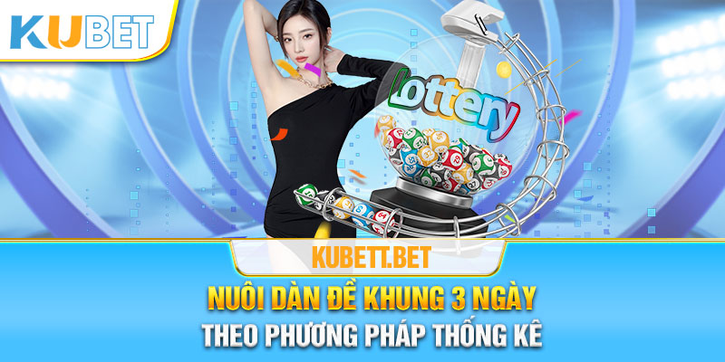 Nuôi dàn đề theo phương pháp thống kê dễ dàng có thưởng