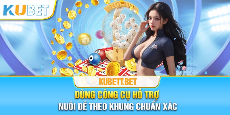 Sử dụng các công cụ hỗ trợ để nuôi đề