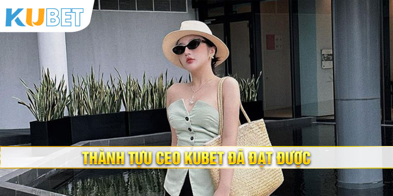 Những thành tích mà CEO KUBET Nguyệt Anh đạt được